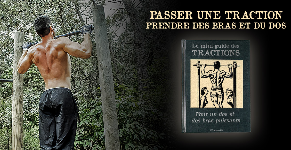 Tout Sur Les Tractions Apprenez Comment Passer Une Traction