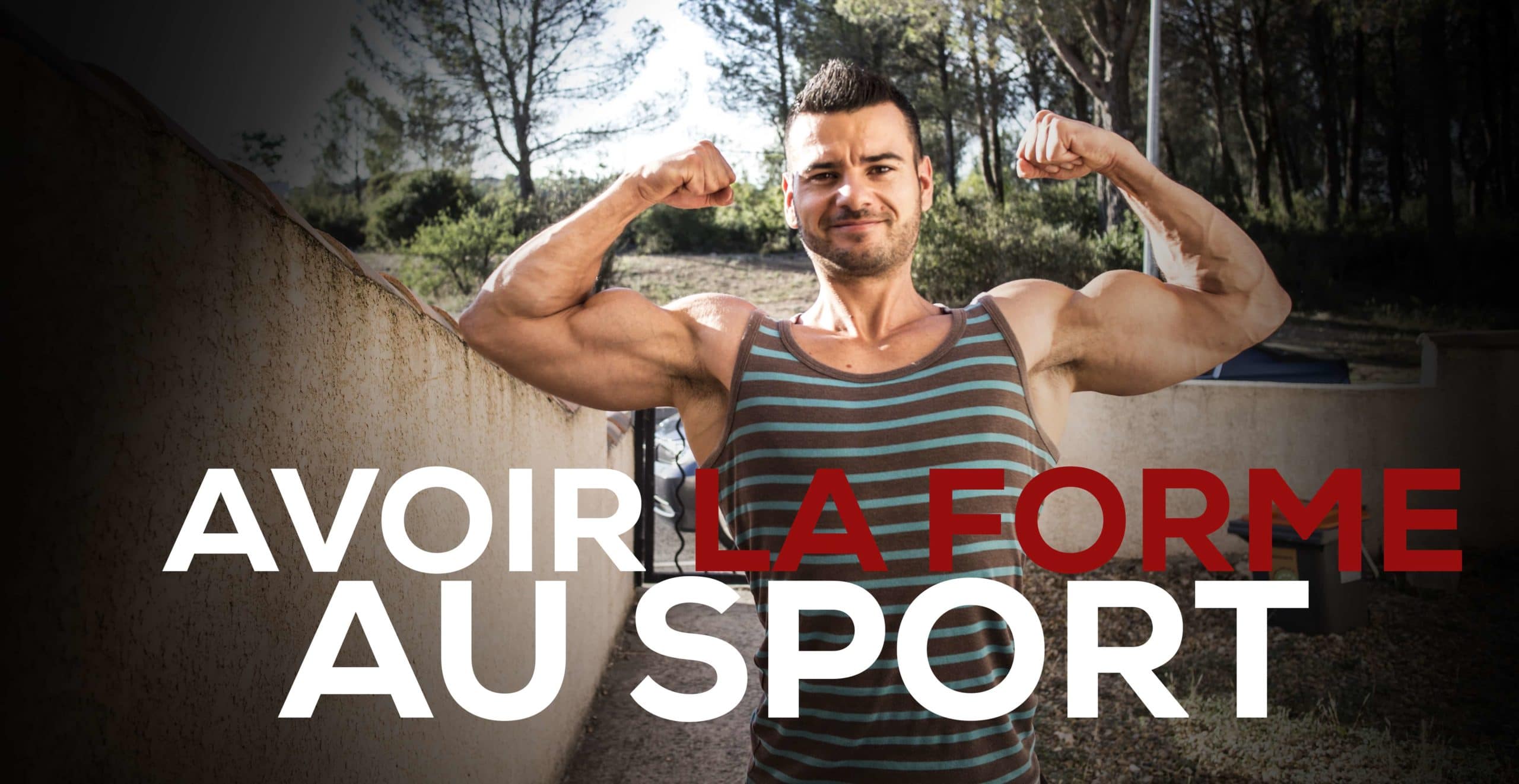 Comment Avoir La Forme Au Sport - Fitnessmith