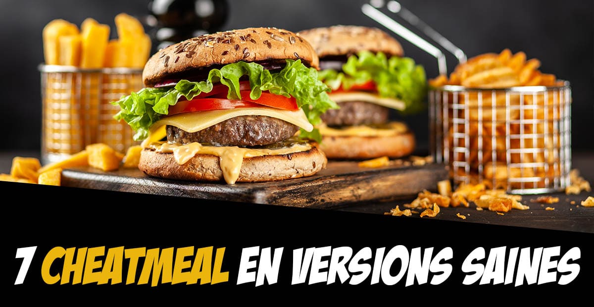 7 Cheatmeals en version saine ( + 16 astuces personnelles )