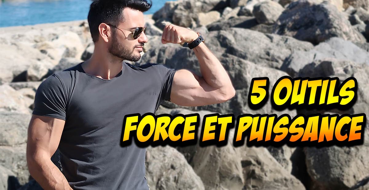 Devenir puissant physiquement : 5 outils nutritions